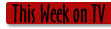 This Week on TV